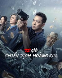 Phim 72 giờ: Chiến Dịch Hoàng Kim data-eio=