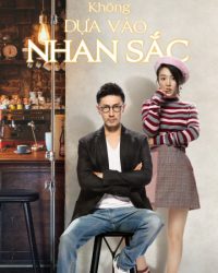 Thế Giới Này Không Dựa Vào Nhan Sắc