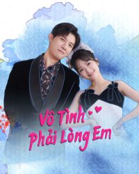 Vô Tình Phải Lòng Em