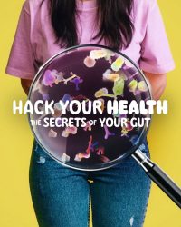 Phim Hack Your Health: The Secrets of Your Gut data-eio=