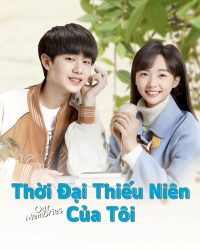 Phim Thời Đại Thiếu Niên Của Tôi data-eio=